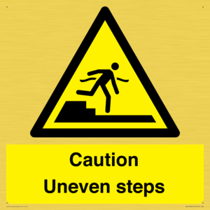 Caution Uneven steps